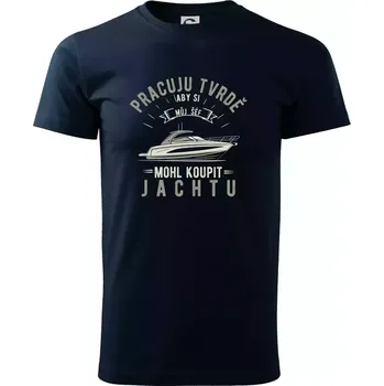 Pracuju tvrdě aby si můj šéf mohl koupit jachtu - Triko extra velké (5-8XL) - 8XL ( Námořní modrá (velmi tmavá - téměř černá) )