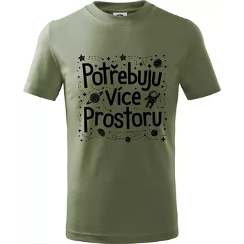 Potřebuju více prostoru - Tričko dětské bavlněné - 134 cm/8 let ( Khaki )