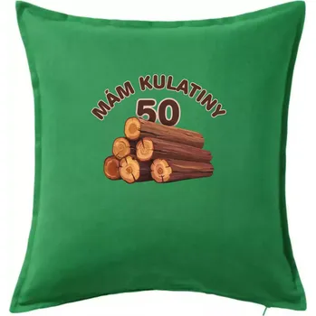 Polštář Mám kulatiny 50 - Polštář 50x50 - 50x50 - Pouze potah ( Středně zelená )