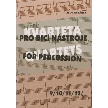 Kvarteta pro bicí nástroje / Quar... Libor Kubánek