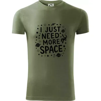 I just need more space - Viper FIT - Pánské zůžené tričko - L ( Khaki )