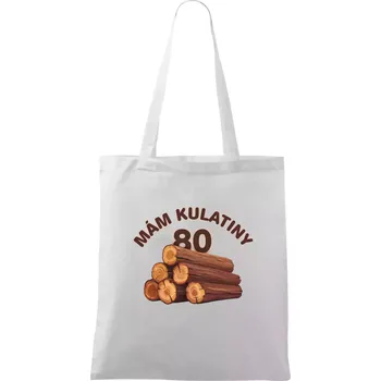 Mám kulatiny 80 - Taška bavlněná - 42 x 38 cm ( Bílá )