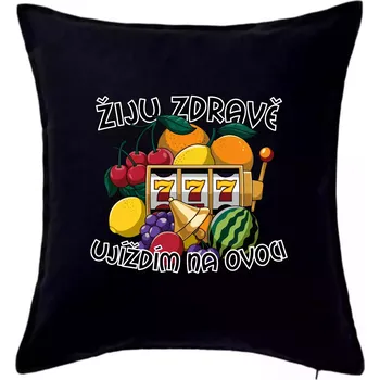 Polštář Casino - Žiju zdravě, ujížím na ovoci - Polštář 50x50 - 50x50 - Včetně výplně ( Černá )