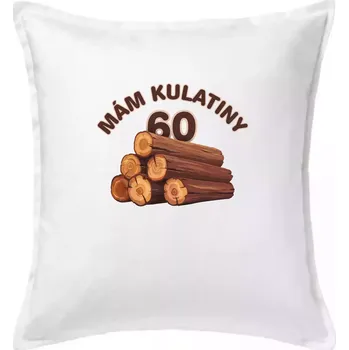 Polštář Mám kulatiny 60 - Polštář 50x50 - 50x50 - Pouze potah ( Bílá )