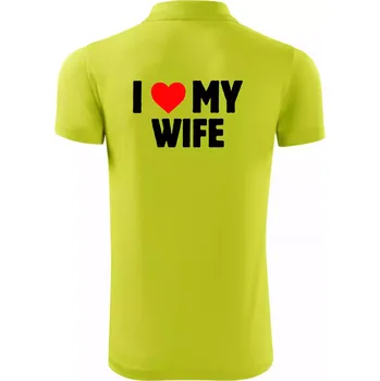 Pánská košile I love my wife - Polokošile Victory sportovní (dresovina) - L ( Limetková )