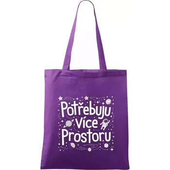 Potřebuju více prostoru - Taška bavlněná - 42 x 38 cm ( Fialová )
