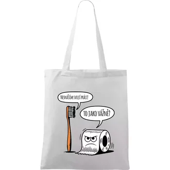 Nesnáším svoji práci - Taška bavlněná - 42 x 38 cm ( Bílá )