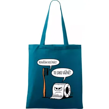 Nesnáším svoji práci - Taška bavlněná - 42 x 38 cm ( Petrolejová )