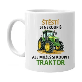 Žertovný předmět Štěstí si nekoupíš, ale můžeš si koupit traktor - hrnek s potiskem- Tričkový.cz