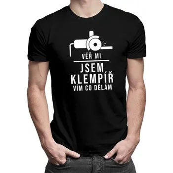 Žertovný předmět Věř mi, jsem klempíř, vím, co dělám - pánské tričko s potiskem- Tričkový.cz
