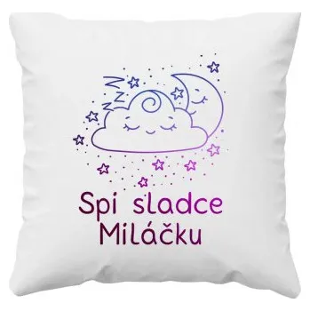 Žertovný předmět Spi sladce miláčku - polštář s potiskem- Tričkový.cz