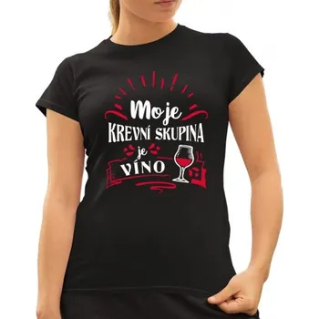 Žertovný předmět Moje krevní skupina je víno - dámské tričko s potiskem- Tričkový.cz