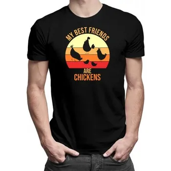 Žertovný předmět My best friends are chickens - pánské tričko s potiskem- Tričkový.cz