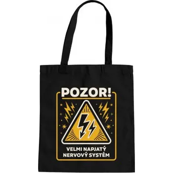 Žertovný předmět Pozor! Velmi napjatý nervový systém - taška s potiskem- Tričkový.cz