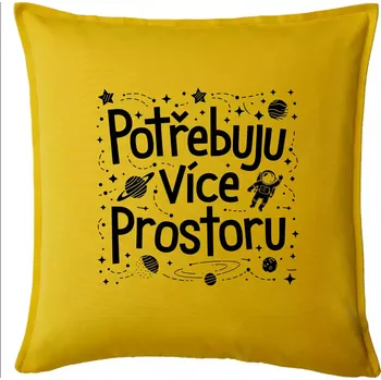 Polštář Potřebuju více prostoru - Polštář 50x50 - 50x50 - Pouze potah ( Žlutá )