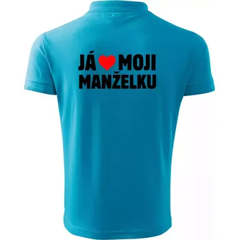 Pánská košile Já miluju svojí manželku - Polokošile pánská Pique Polo 203 - L ( Světlý tyrkys )