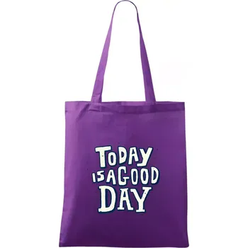 Today is a good day - Taška bavlněná - 42 x 38 cm ( Fialová )