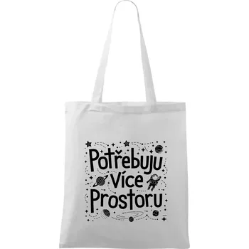 Potřebuju více prostoru - Taška bavlněná - 42 x 38 cm ( Bílá )