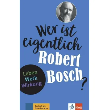 Německý jazyk Wer ist eigentlich - Robert Bosch? (A2- B1) - Buch + MP3 allango.net