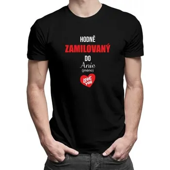 Žertovný předmět Hodně zamilovaný do ... (jméno) - pánské tričko s potiskem - personalizovaný produkt- Tričkový.cz
