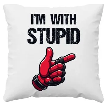 Žertovný předmět I'm with stupid - polštář s potiskem- Tričkový.cz