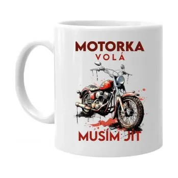 Žertovný předmět Motorka volá, musím jít - verze 2 - hrnek s potiskem- Tričkový.cz