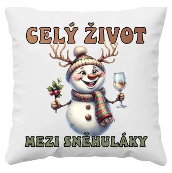 Žertovný předmět Celý život mezi sněhuláky - polštář s potiskem- Tričkový.cz