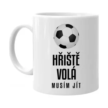 Žertovný předmět Hřiště volá - musím jít - hrnek s potiskem- Tričkový.cz