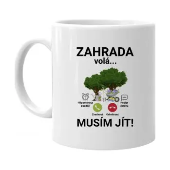 Žertovný předmět Zahrada volá - musím jít - hrnek s potiskem- Tričkový.cz