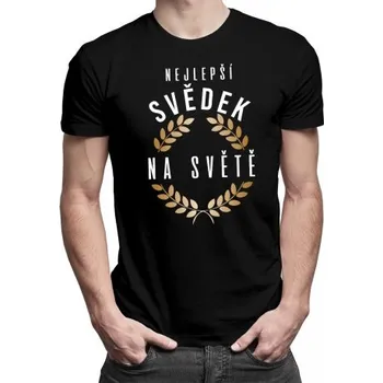 Žertovný předmět Nejlepší svědek na světě - pánské tričko s potiskem- Tričkový.cz