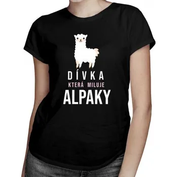 Žertovný předmět Dívka, která miluje alpaky - dámské tričko s potiskem- Tričkový.cz