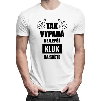 Žertovný předmět Tak vypadá nejlepší kluk na světě - pánské tričko s potiskem- Tričkový.cz