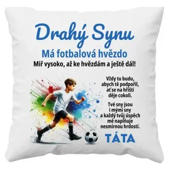 Žertovný předmět Drahý synu - má fotbalová hvězdo - polštář s potiskem- Tričkový.cz
