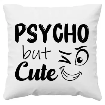 Žertovný předmět Psycho but cute - polštář s potiskem- Tričkový.cz