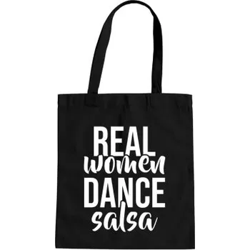 Žertovný předmět Real women dance salsa - taška s potiskem- Tričkový.cz