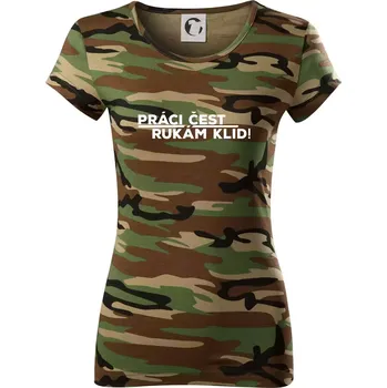 Práci čest a rukám klid - Dámské maskáčové triko - S ( Hnědý maskáč )