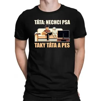 Žertovný předmět Táta: nechci psa, Taky táta a pes - pánské tričko s potiskem- Tričkový.cz