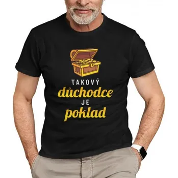 Žertovný předmět Takový důchodce je poklad - pánské tričko s potiskem- Tričkový.cz