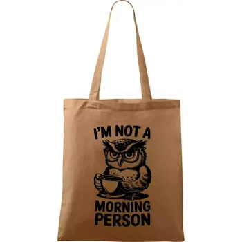I'm not a morning person sova - Taška bavlněná - 42 x 38 cm ( Cappuccino )