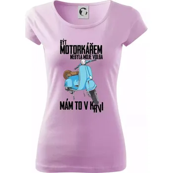 Dámské tričko Být motorkářem nebyla moje volba skútr - Dámské triko Pure - XS ( Orchid )