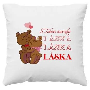 Žertovný předmět S Tebou navždy - LÁSKA - polštář s potiskem- Tričkový.cz