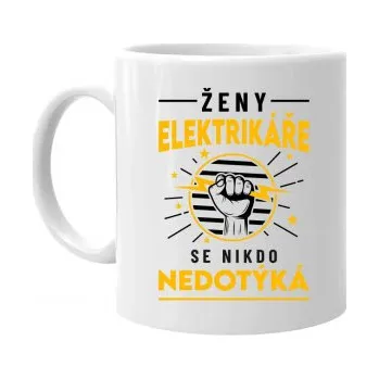Žertovný předmět Ženy elektrikáře se nikdo nedotýká - hrnek s potiskem- Tričkový.cz
