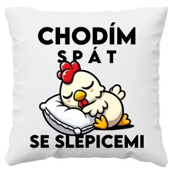 Žertovný předmět Chodím spát se slepicemi - polštář s potiskem- Tričkový.cz