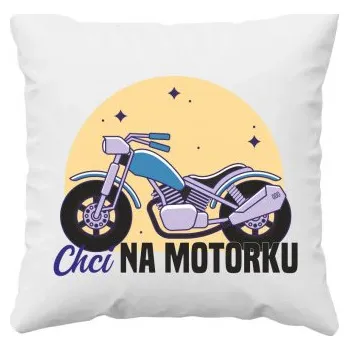 Žertovný předmět Chci na motorku - polštář s potiskem- Tričkový.cz
