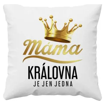 Žertovný předmět Máma - královna je jen jedna - polštář s potiskem- Tričkový.cz