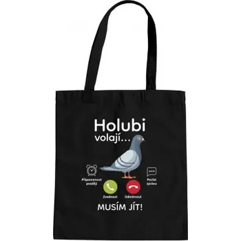 Žertovný předmět Holubi volají, musím jít - taška s potiskem- Tričkový.cz