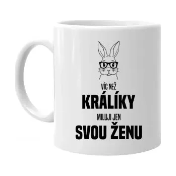 Žertovný předmět Víc než králíky miluji jen svou ženu - hrnek s potiskem- Tričkový.cz