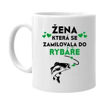 Žertovný předmět Žena, která se zamilovala do rybáře - hrnek s potiskem- Tričkový.cz