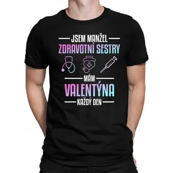 Žertovný předmět Jsem manžel zdravotní sestry, mám Valentýna každý den - pánské tričko s potiskem- Tričkový.cz