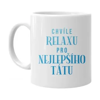 Žertovný předmět Chvíle relaxu pro nejlepšího tátu - hrnek s potiskem- Tričkový.cz